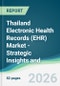 Thailand Electronic Health Records (EHR) Market - Strategic Insights and Forecasts (2026-2031) - Product Thumbnail Image
