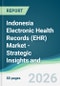 Indonesia Electronic Health Records (EHR) Market - Strategic Insights and Forecasts (2026-2031) - Product Thumbnail Image
