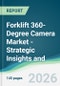 Forklift 360-Degree Camera Market - Strategic Insights and Forecasts (2026-2031) - Product Thumbnail Image