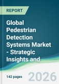 Global Pedestrian Detection Systems Market - Strategic Insights and Forecasts (2026-2031)- Product Image