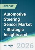 Automotive Steering Sensor Market - Strategic Insights and Forecasts (2026-2031)- Product Image