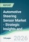 Automotive Steering Sensor Market - Strategic Insights and Forecasts (2026-2031) - Product Thumbnail Image