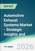 Automotive Exhaust Systems Market - Strategic Insights and Forecasts (2026-2031)- Product Image
