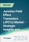 Junction Field Effect Transistors (JFETs) Market - Strategic Insights and Forecasts (2026-2031) - Product Thumbnail Image