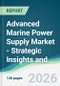 Advanced Marine Power Supply Market - Strategic Insights and Forecasts (2026-2031) - Product Thumbnail Image