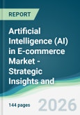 Artificial Intelligence (AI) in E-commerce Market - Strategic Insights and Forecasts (2026-2031)- Product Image