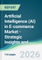 Artificial Intelligence (AI) in E-commerce Market - Strategic Insights and Forecasts (2026-2031) - Product Thumbnail Image