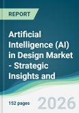 Artificial Intelligence (AI) in Design Market - Strategic Insights and Forecasts (2026-2031)- Product Image