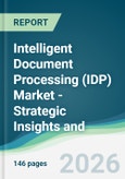 Intelligent Document Processing (IDP) Market - Strategic Insights and Forecasts (2026-2031)- Product Image