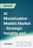 AI Monetization Models Market - Strategic Insights and Forecasts (2026-2031)- Product Image