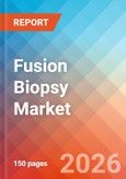 Fusion Biopsy - Market Insights, Competitive Landscape, and Market Forecast - 2034- Product Image