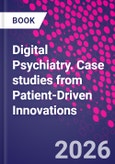 Digital Psychiatry. Case studies from Patient-Driven Innovations- Product Image