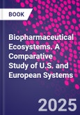 Biopharmaceutical Ecosystems. A Comparative Study of U.S. and European Systems- Product Image