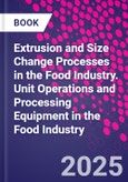 Extrusion and Size Change Processes in the Food Industry. Unit Operations and Processing Equipment in the Food Industry- Product Image