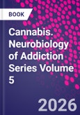 Cannabis. Neurobiology of Addiction Series Volume 5- Product Image