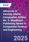 Advances in Ceramic Matrix Composites. Edition No. 3. Woodhead Publishing Series in Composites Science and Engineering - Product Thumbnail Image