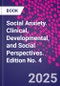 Social Anxiety. Clinical, Developmental, and Social Perspectives. Edition No. 4 - Product Thumbnail Image