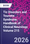 Tic Disorders and Tourette Syndrome. Handbook of Clinical Neurology Volume 215 - Product Image