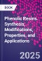 Phenolic Resins. Synthesis, Modifications, Properties, and Applications - Product Thumbnail Image