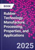 Rubber Technology. Manufacture, Processing, Properties, and Applications- Product Image