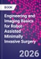 Engineering and Imaging Basics for Robot-Assisted Minimally Invasive Surgery - Product Image