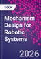 Mechanism Design for Robotic Systems - Product Image