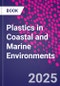 Plastics in Coastal and Marine Environments - Product Image