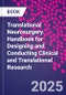 Translational Neurosurgery. Handbook for Designing and Conducting Clinical and Translational Research - Product Image