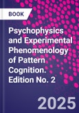 Psychophysics and Experimental Phenomenology of Pattern Cognition. Edition No. 2- Product Image
