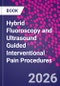 Hybrid Fluoroscopy and Ultrasound Guided Interventional Pain Procedures - Product Thumbnail Image