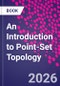 An Introduction to Point-Set Topology. A Hybrid Texas Style Approach - Product Image