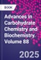 Advances in Carbohydrate Chemistry and Biochemistry. Volume 88 - Product Thumbnail Image