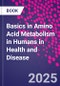 Basics in Amino Acid Metabolism in Humans in Health and Disease - Product Thumbnail Image