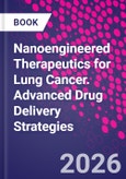 Nanoengineered Therapeutics for Lung Cancer. Advanced Drug Delivery Strategies- Product Image