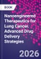 Nanoengineered Therapeutics for Lung Cancer. Advanced Drug Delivery Strategies - Product Image