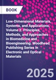 Low-Dimensional Materials, Systems, and Applications, Volume 2. Principles, Methods, and Approaches in Biomedicine and Bioengineering. Woodhead Publishing Series in Electronic and Optical Materials- Product Image