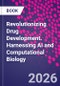 Revolutionizing Drug Development. Harnessing AI and Computational Biology - Product Image