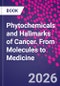 Phytochemicals and Hallmarks of Cancer. From Molecules to Medicine - Product Image