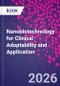 Nanobiotechnology for Clinical Adoptability and Application - Product Image