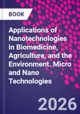 Applications of Nanotechnologies in Biomedicine, Agriculture, and the Environment. Micro and Nano Technologies- Product Image
