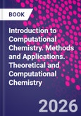 Introduction to Computational Chemistry. Methods and Applications. Theoretical and Computational Chemistry- Product Image