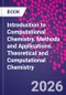 Introduction to Computational Chemistry. Methods and Applications. Theoretical and Computational Chemistry - Product Thumbnail Image