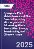 Synergistic Plant Metabolomics and Plant Growth-Promoting Microorganisms in Addressing Abiotic Stress. Plant Biology, Sustainability, and Climate Change- Product Image