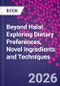 Beyond Halal. Exploring Dietary Preferences, Novel Ingredients and Techniques - Product Thumbnail Image