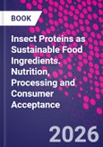 Insect Proteins as Sustainable Food Ingredients. Nutrition, Processing and Consumer Acceptance- Product Image