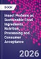 Insect Proteins as Sustainable Food Ingredients. Nutrition, Processing and Consumer Acceptance - Product Thumbnail Image