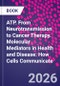 ATP. From Neurotransmission to Cancer Therapy. Molecular Mediators in Health and Disease: How Cells Communicate - Product Thumbnail Image
