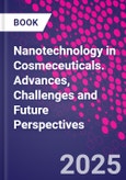Nanotechnology in Cosmeceuticals. Advances, Challenges and Future Perspectives- Product Image