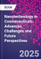 Nanotechnology in Cosmeceuticals. Advances, Challenges and Future Perspectives - Product Thumbnail Image