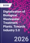Digitalization of Biological Wastewater Treatment Plants. Towards Industry 5.0 - Product Image